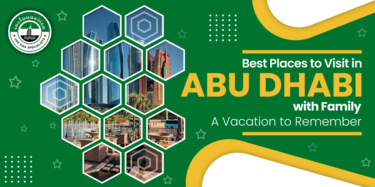 Best Places to Visit in Abu Dhabi with Family: A Vacation to Remember