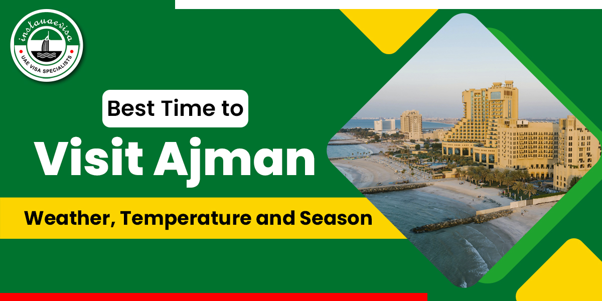 best time to visit ajman weather temperature and season from instauaevisa