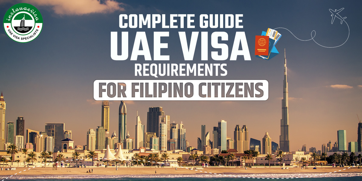 An Ultimate Guide UAE Visa Requirements For Filipino Citizens IUV