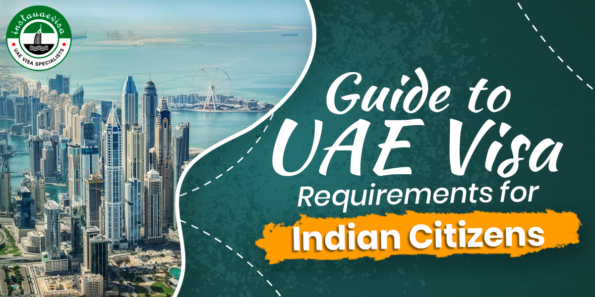 uae visa requirements for indian citizens