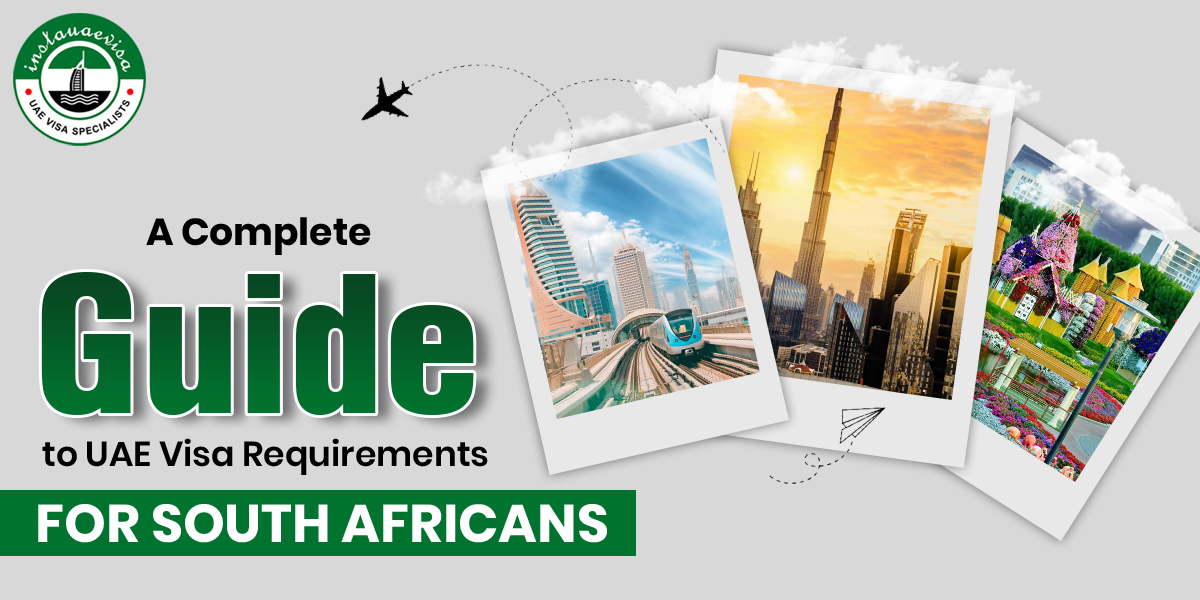 uae visa requirements for south africans from instauaevisa