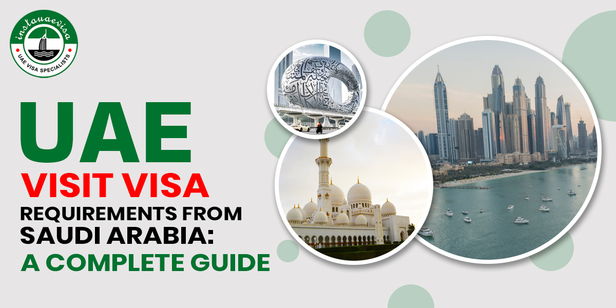 uae visit visa requirements from saudi arabia